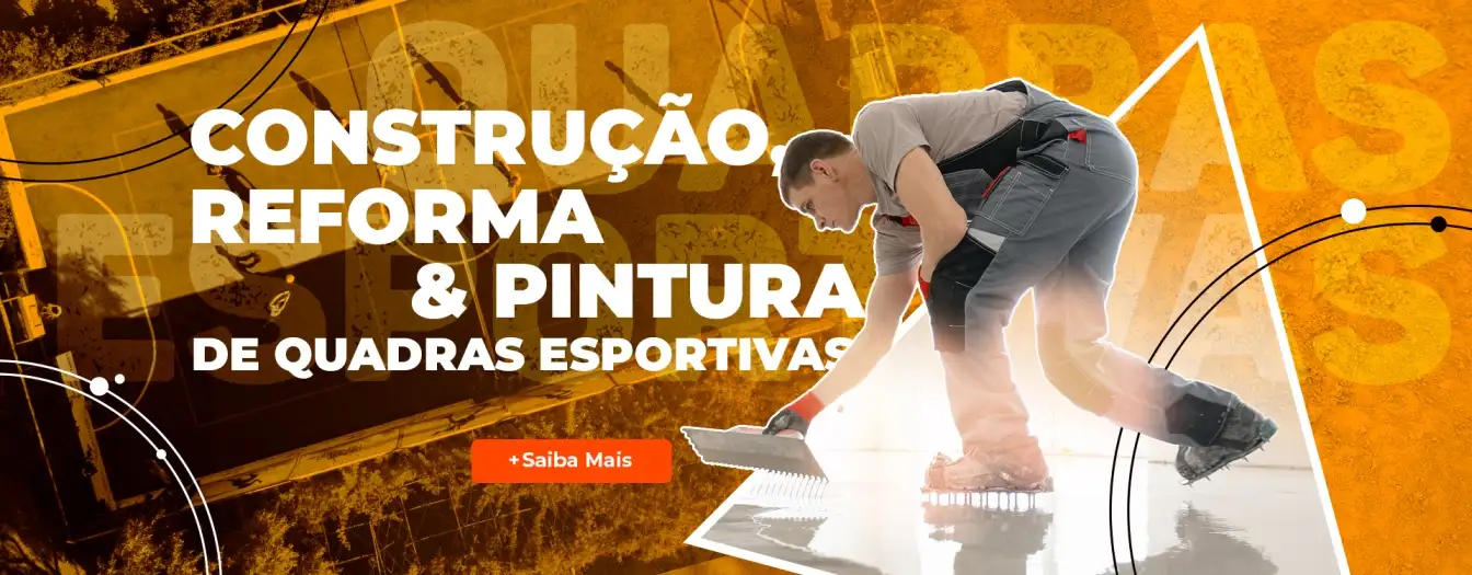 Construção, Reforma e Pintura de Quadras Esportivas